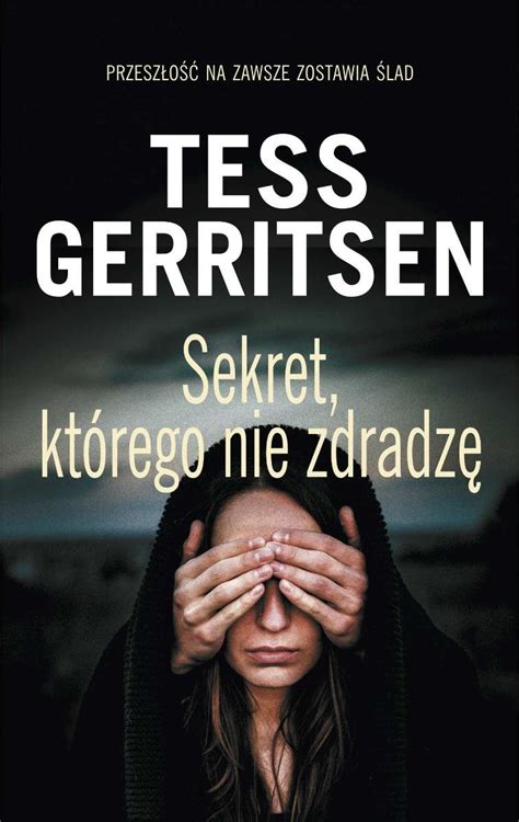 Gerritsen Tess Sekret Którego Nie Zdradzę Sekret, którego nie zdradzę. Rizzoli Isles. Tom 12 - Tess Gerritsen - książka
